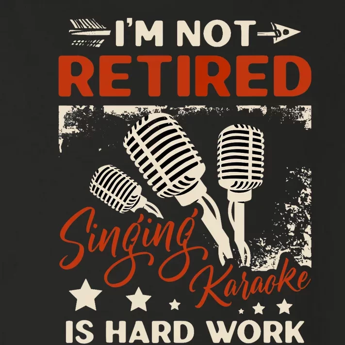 I'm Not Retired Singing Karaoke Is Hard Work Karaoke Singer Toddler Long Sleeve Shirt