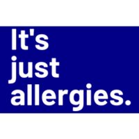 I'm Not Really Sick It's Just Allergies Gift Bumper Sticker