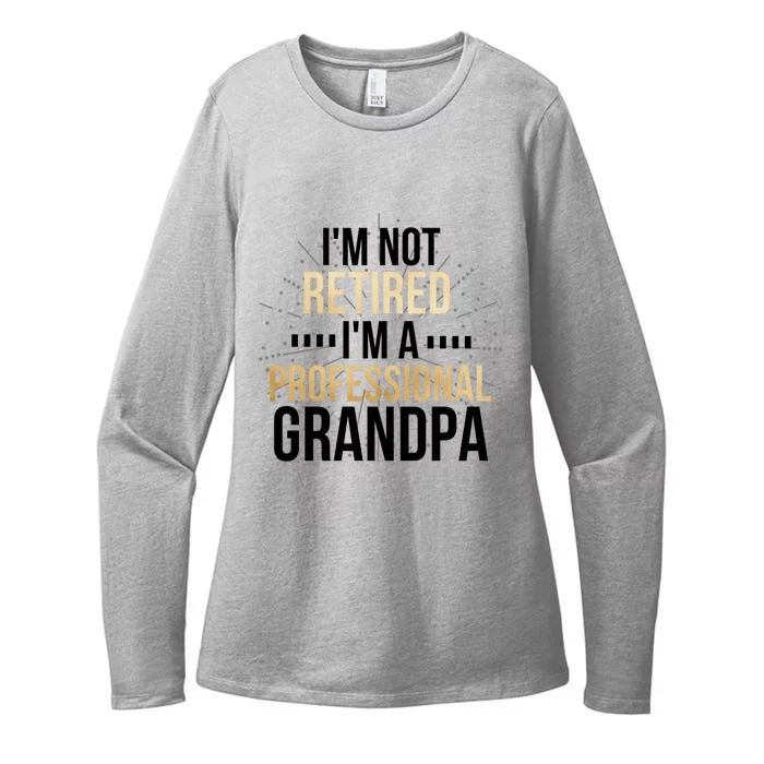 Im Not Retired Im A Professional Grandpa Grandfather Gift Womens CVC Long Sleeve Shirt