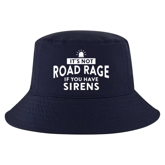 Its Not Road Rage If You Have Sirens Cool Comfort Performance Bucket Hat