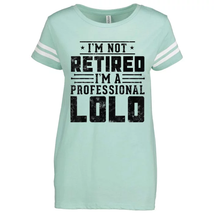 I'm Not Retired I'm A Professional Lolo gifts for retirement Enza Ladies Jersey Football T-Shirt