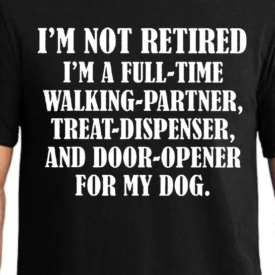 Im Not Retired Im A Full Time Walking Partner Treat Pajama Set