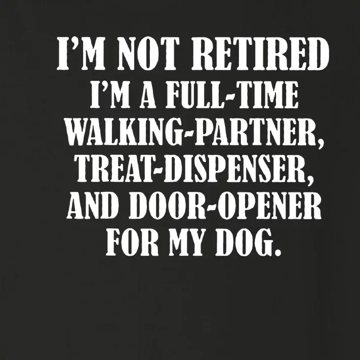 Im Not Retired Im A Full Time Walking Partner Treat Toddler Long Sleeve Shirt