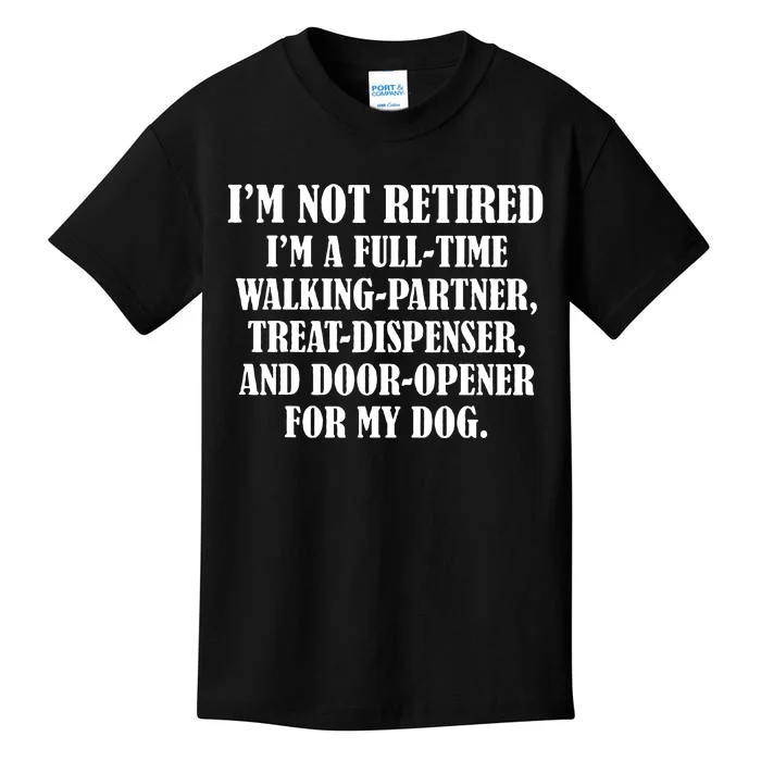 Im Not Retired Im A Full Time Walking Partner Treat Kids T-Shirt