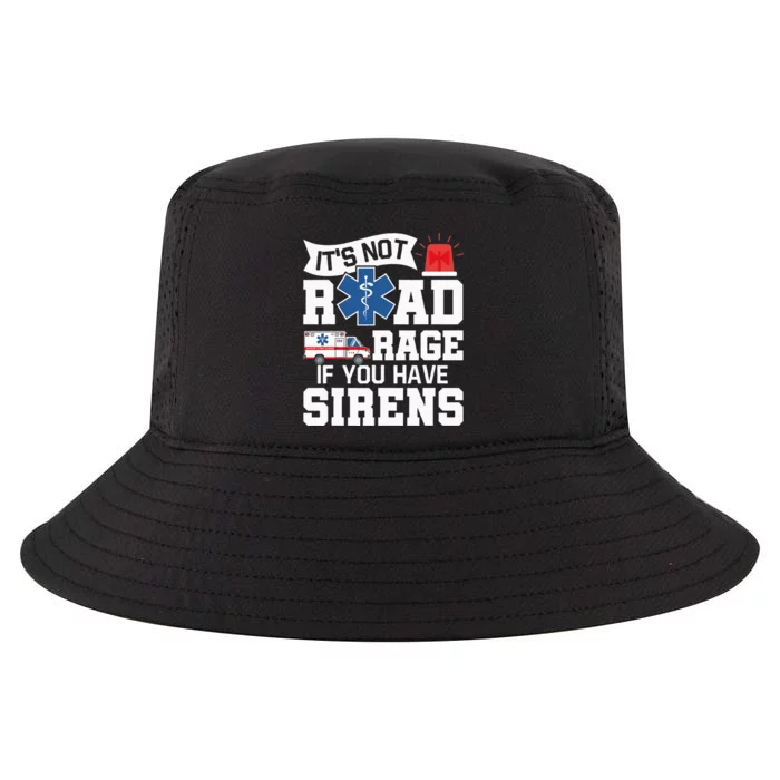 Its Not Road Rage If You Have Sirens EMT EMS Paramedic Cool Comfort Performance Bucket Hat