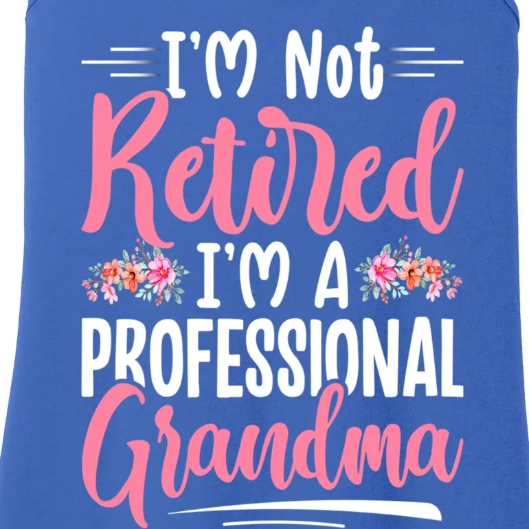 IM Not Retired IM A Professional Grandma MotherS Day Gift Ladies Essential Tank