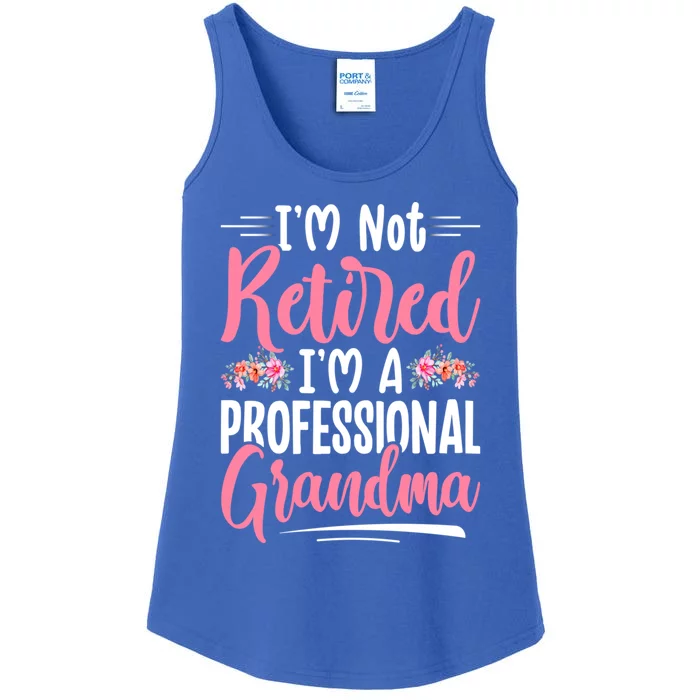 IM Not Retired IM A Professional Grandma MotherS Day Gift Ladies Essential Tank