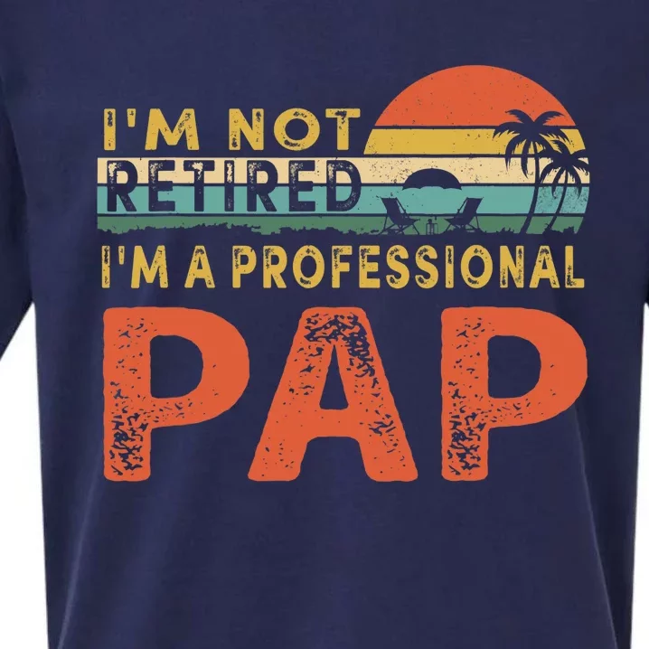 I'm Not Retired A Professional Pap Father's Day Sueded Cloud Jersey T-Shirt