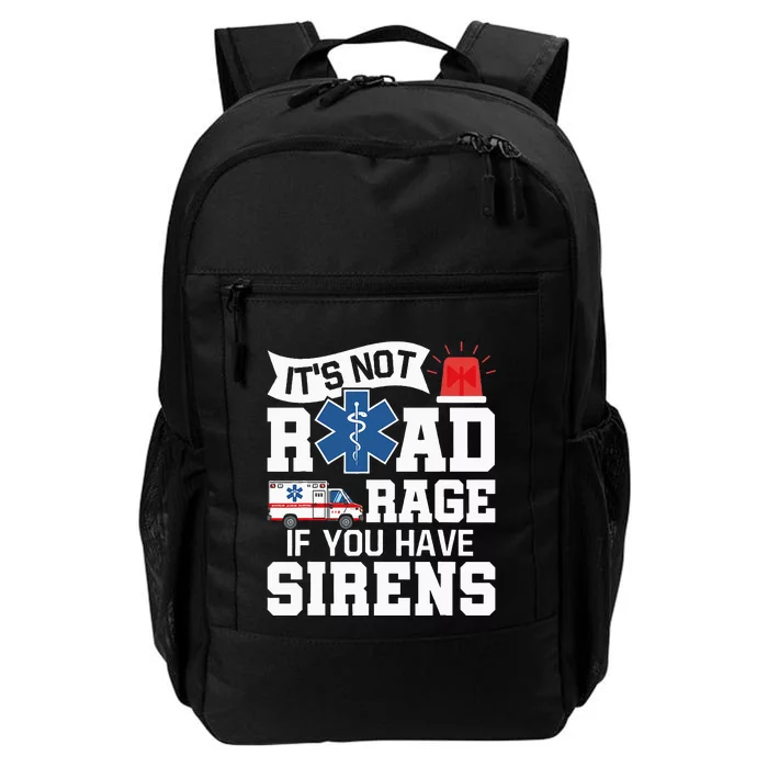 ItS Not Road Rage If You Have Sirens Emt Ems Paramedic Daily Commute Backpack