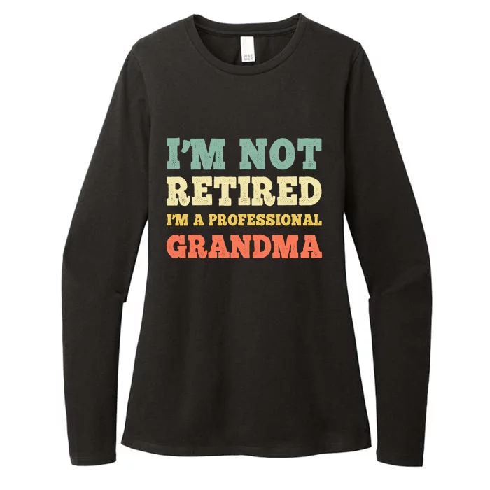 Im Not Retired Professional Grandma Retiret Vintage Gift Womens CVC Long Sleeve Shirt