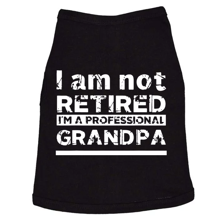 I'm Not Retired I'm A Professional Grandpa Doggie Tank