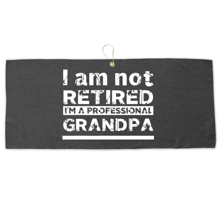 I'm Not Retired I'm A Professional Grandpa Large Microfiber Waffle Golf Towel