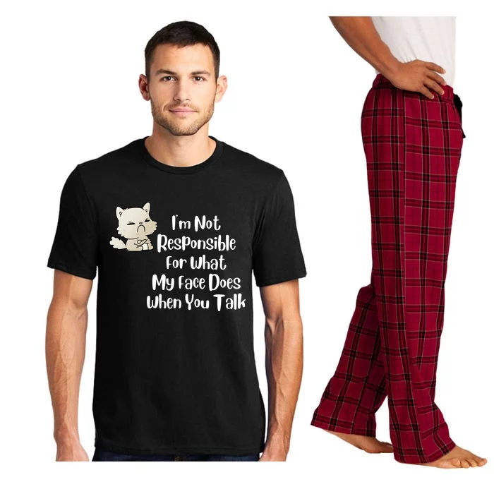 I'm Not Responsible For What My Face Does When You Talk Cute Gift Pajama Set