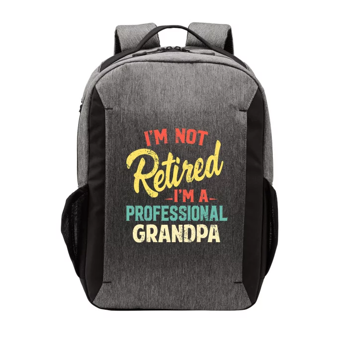 I'm Not Retired I'm A Professional Grandpa Funny Vector Backpack