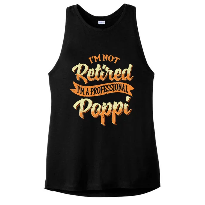 IM Not Retired IM A Professional Poppi Fathers Day Gifts Sweat Ladies Tri-Blend Wicking Tank