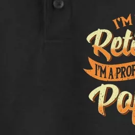 IM Not Retired IM A Professional Poppi Fathers Day Gifts Sweat Dry Zone Grid Performance Polo