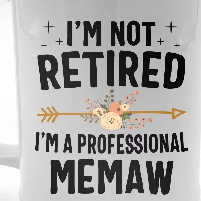 IM Not Retired IM A Professional Memaw Mothers Day Front & Back Beer Stein