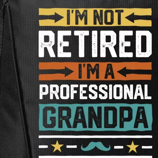 IM Not Retired IM A Professional Grandpa Funny Grandpa City Backpack