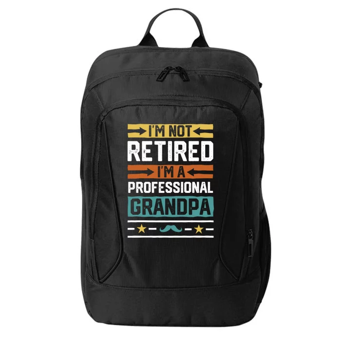 IM Not Retired IM A Professional Grandpa Funny Grandpa City Backpack