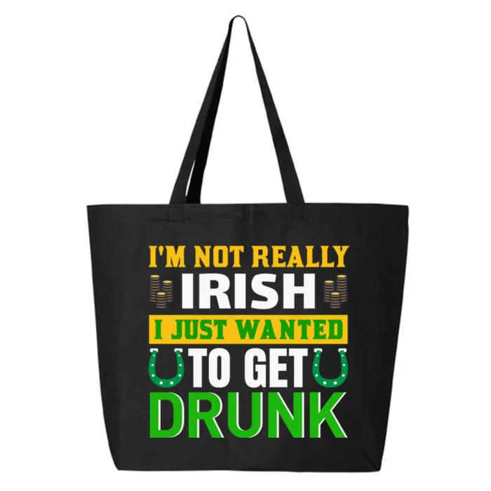 I'm Not Really Irish I Just Wanted To Get Drunk 25L Jumbo Tote