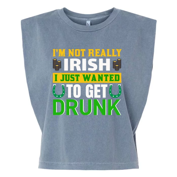 I'm Not Really Irish I Just Wanted To Get Drunk Garment-Dyed Women's Muscle Tee