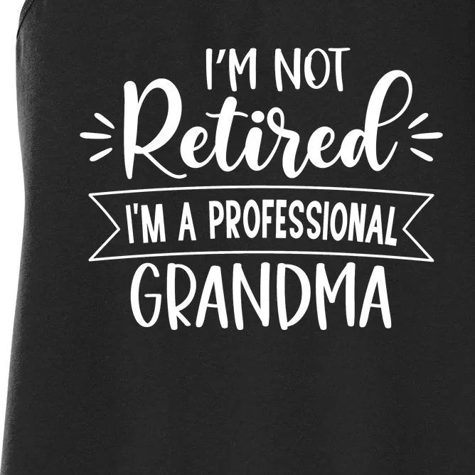 Im Not Retire Ima Professional Grandma Women's Racerback Tank