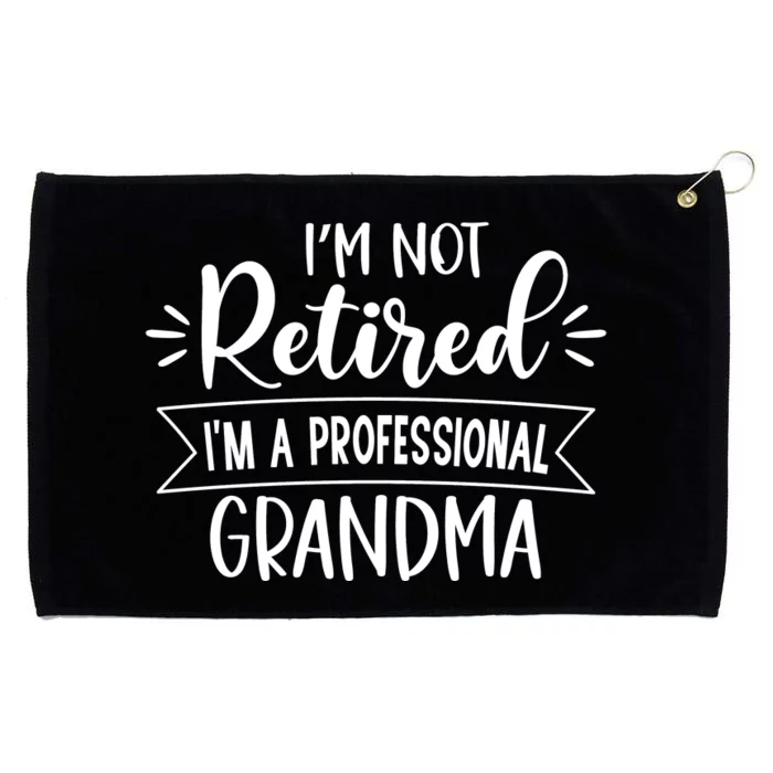 Im Not Retire Ima Professional Grandma Grommeted Golf Towel