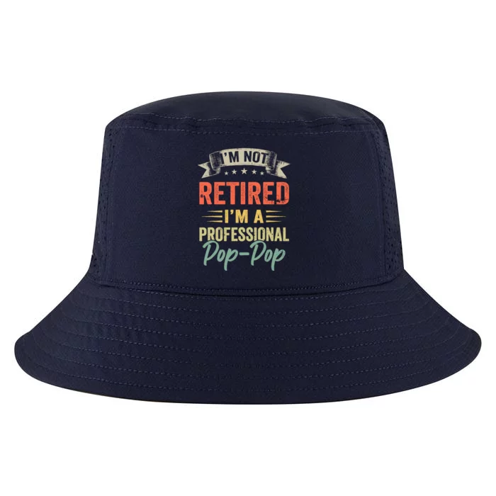 IM Not Retired IM A Professional Poppop Cool Comfort Performance Bucket Hat