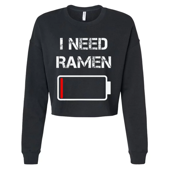 I Need Ramen Japan Anime Funny Noodle Love Ramen Cropped Pullover Crew