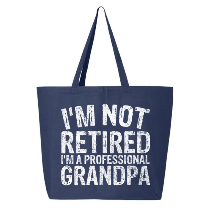 Im Not Retired Im A Professional Grandpa Gift Christmas Gift 25L Jumbo Tote