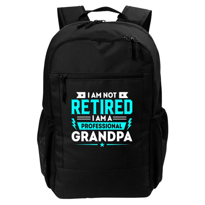 I'm Not Retired I'm A Professional Grandpa Daily Commute Backpack