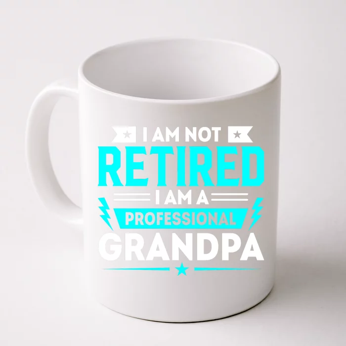 I'm Not Retired I'm A Professional Grandpa Front & Back Coffee Mug