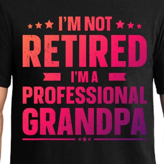 Im Not Retired Im A Professional Grandpa Cute Gift Father Day Gift Pajama Set