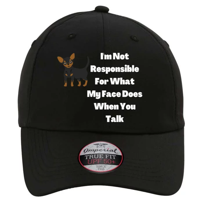 I'm Not Responsible For What My Face Does When You Talk Cute Gift The Original Performance Cap