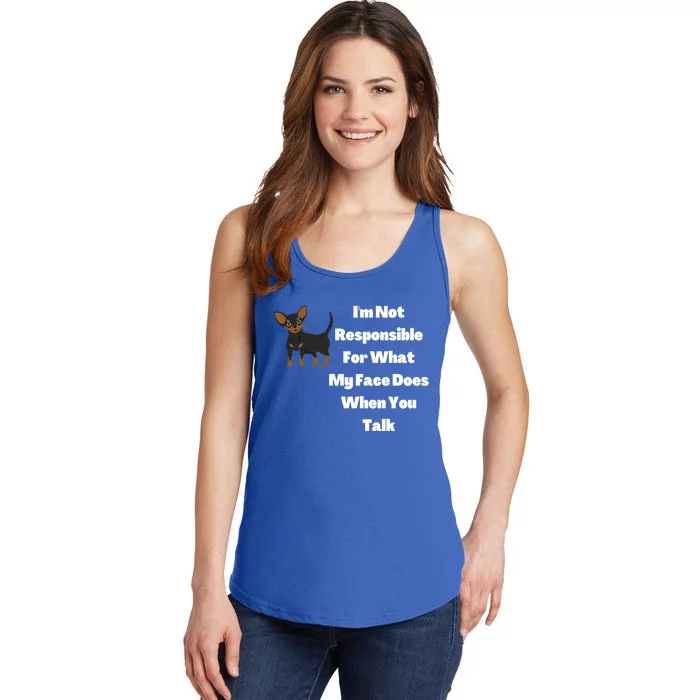 I'm Not Responsible For What My Face Does When You Talk Cute Gift Ladies Essential Tank