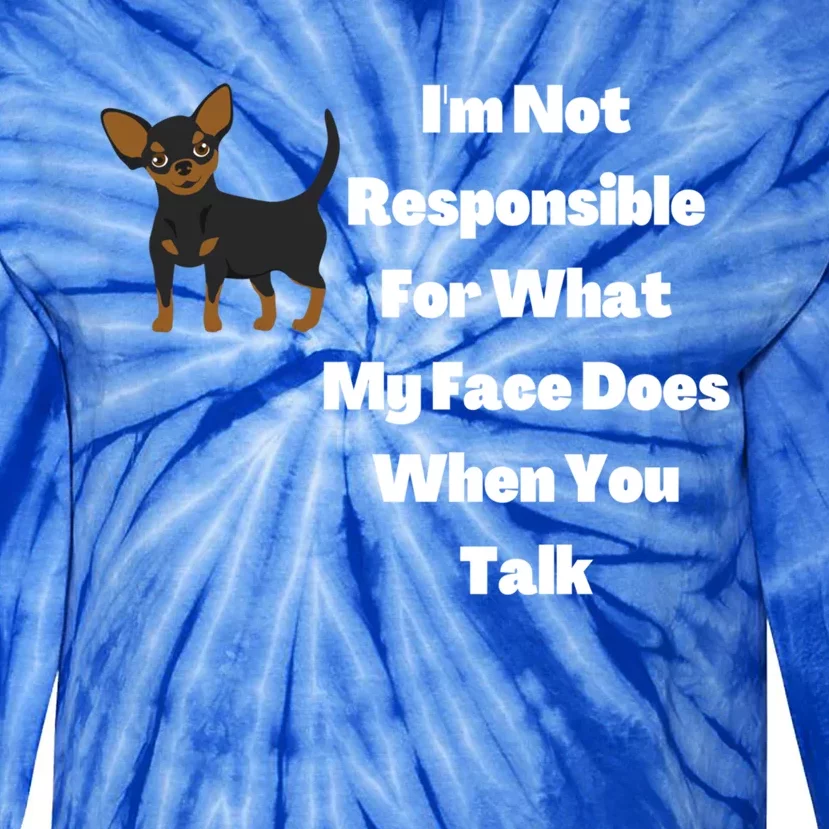 I'm Not Responsible For What My Face Does When You Talk Cute Gift Tie-Dye Long Sleeve Shirt