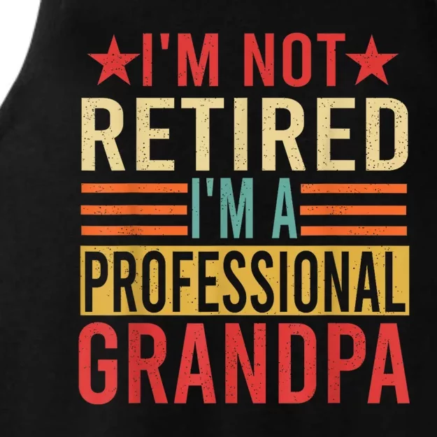 IM Not Retired IM A Professional Grandpa Ladies Tri-Blend Wicking Tank