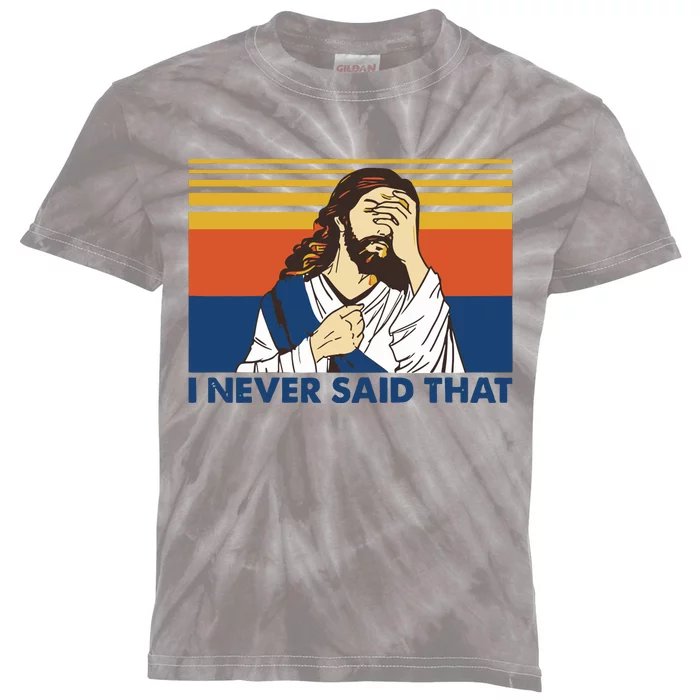 I Never Said That Funny Christian Church Jesus Music Funny Movie Cool Meme Kids Tie-Dye T-Shirt