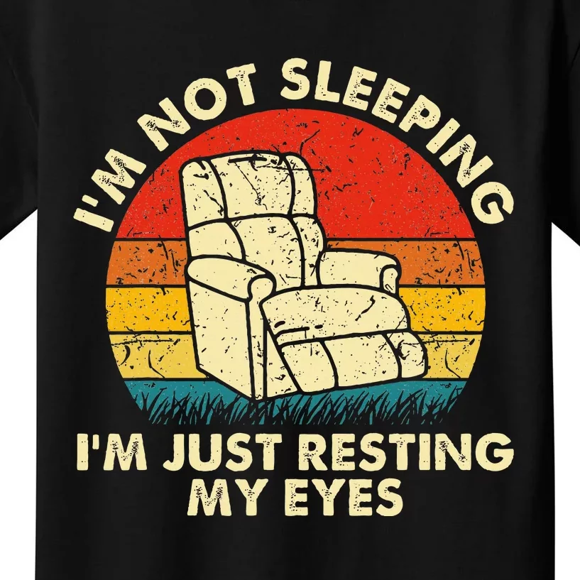 IM Not Sleeping IM Just Resting My Eyes Kids T-Shirt