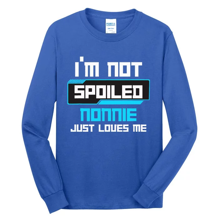 I'm Not Spoiled NONNIE Just Loves Me Funny Gaming Family Tall Long Sleeve T-Shirt