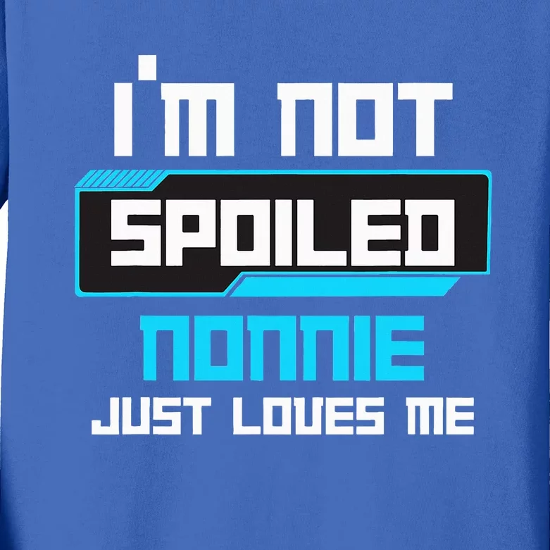 I'm Not Spoiled NONNIE Just Loves Me Funny Gaming Family Kids Long Sleeve Shirt