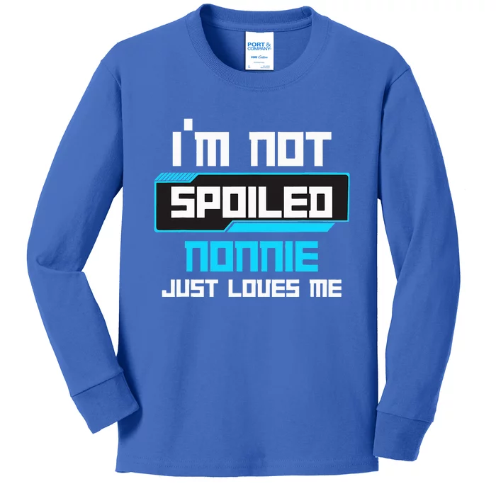 I'm Not Spoiled NONNIE Just Loves Me Funny Gaming Family Kids Long Sleeve Shirt