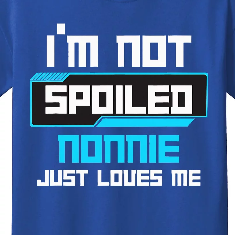 I'm Not Spoiled NONNIE Just Loves Me Funny Gaming Family Kids T-Shirt