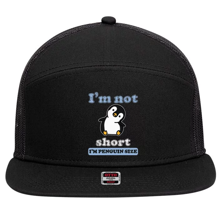 I’M Not Short I’M Penguin Size Funny Penguin Lover Fan 7 Panel Mesh Trucker Snapback Hat