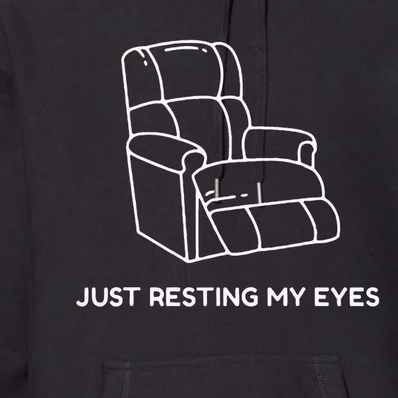 Im Not Sleeping Im Just Resting My Eyes Premium Hoodie