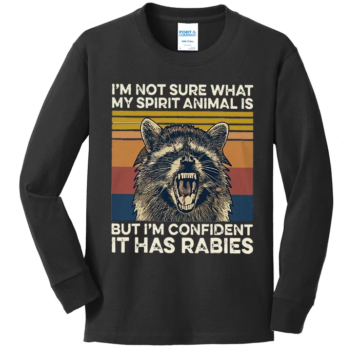 IM Not Sure What My Spirit Animal It Has Rabies Kids Long Sleeve Shirt