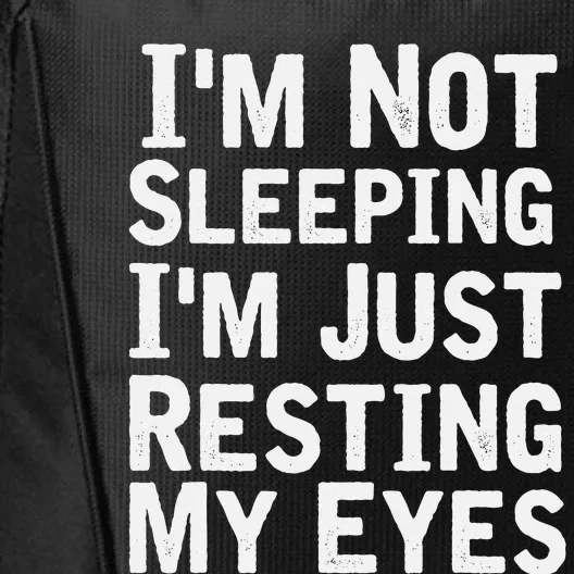 Im Not Sleeping Im Just Resting My Eyes Dad Joke City Backpack