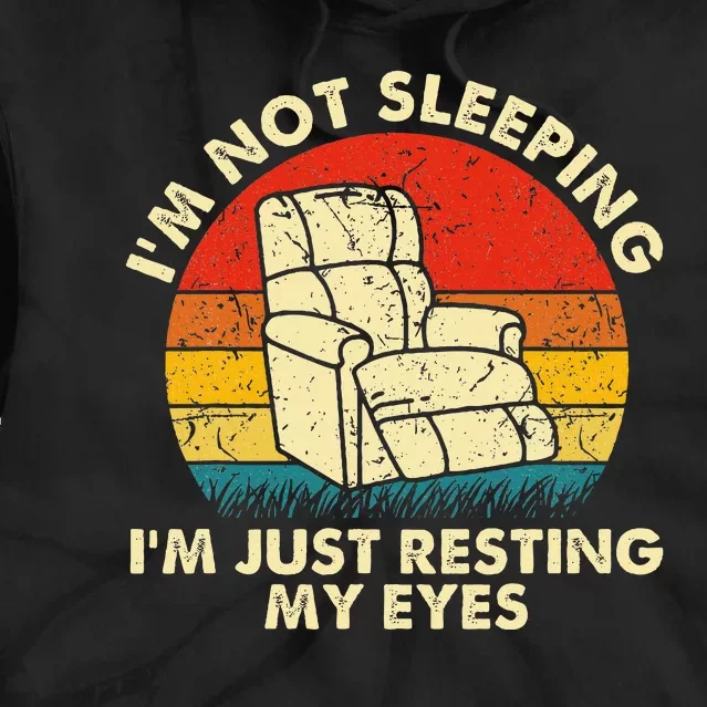 IM Not Sleeping IM Just Resting My Eyes Fathers Dad Joke Tie Dye Hoodie