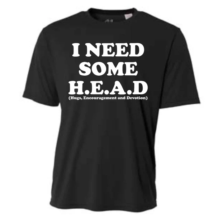 I Need Some Head Hugs Encouragement Devotion Cooling Performance Crew T-Shirt