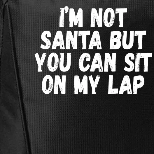 Im Not Santa But You Can Sit On My Lap Funny City Backpack